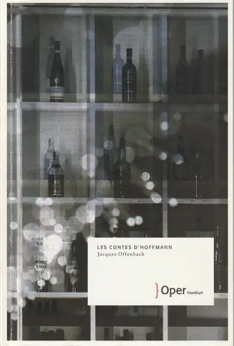 Oper Frankfurt, Bernd Loebe, Norbert Abels, Christin Hagemann, Ursula Ellenberger: Programmheft Jacques Offenbach LES CONTES D'HOFFMANN Premiere 3. Oktober 2010 Spielzeit 2010 / 11. 