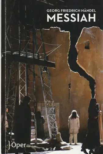 Oper Frankfurt, Bernd Loebe, Konrad Kuhn, Carolin Damaschke: Programmheft Georg Friedrich Händel MESSIAH Premiere 27. März 2016 Spielzeit 2015 / 2016. 