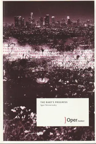 Oper Frankfurt, Bernd Loebe, Agnes Eggers, Ursula Ellenberger, Ann-Katrin Trebitz: Programmheft Igor Strawinsky THE RAKE´S PROGRESS Premiere 20. Mai 2012 Spielzeit 2011 / 12. 