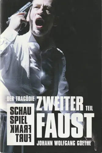 Schauspiel Frankfurt, Oliver Reese, Michael Eberth, Sibylle Baschung, Jonas Schönfeldt: Programmheft Johann Wolfgang Goethe FAUST DER TRAGÖDIE ZWEITER TEIL Premiere 15. September 2012 Spielzeit 2012 / 13 Heft Nr. 78. 