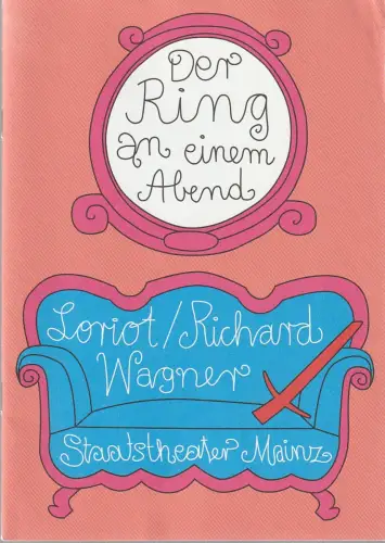 Staatstheater Mainz, Markus Müller, Christin Hagemann: Programmheft Loriot / Wagner DER RING AN EINEM ABEND Premiere 9. September 2018 Spielzeit 2018 / 19. 