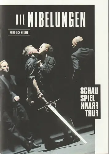 Schauspiel Frankfurt, Oliver Reese, Sibylle Baschung, Jessica Pollnau: Programmheft Friedrich Hebbel DIE NIBELUNGEN Premiere 13. September 2013 Spielzeit 2013 / 14 Heft Nr. 101. 