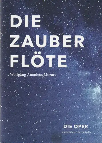 Staatstheater Darmstadt DIE OPER, Karsten Wiegand, Steffi Mieszkowski: Programmheft Wolfgang Amadeus Mozart DIE ZAUBERFLÖTE Premiere 26. Oktober 2018 Spielzeit 2018 / 19 Nr. 10. 