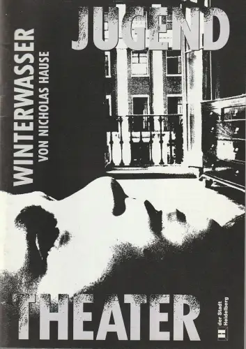 Jugend Theater der Stadt Heidelberg, Peter Stolzenberg, Sebastian Worch: Programmheft Uraufführung Nicholas Hause WINTERWASSER 5. März 1994 Spielzeit 1993 / 94. 