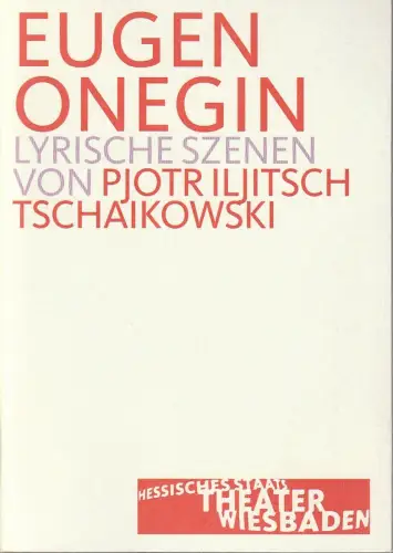 Hessisches Staatstheater Wiesbaden, Manfred Beilharz, Bodo Busse: Programmheft Pjotr I. Tschaikowski EUGEN ONEGIN Staatstheater Wiesbaden 2003. 