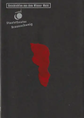 Staatstheater Braunschweig, Wolfgang Gropper, Konstanze Wolgast, Thomas Ammerpohl ( Fotos ): Programmheft Ödön von Horvath GESCHICHTEN AUS DEM WIENER WALD Premiere 15. April 2000 Spielzeit 1999 / 2000. 