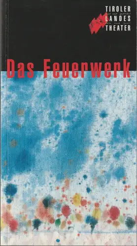 Tiroler Landestheater, Dominique Mentha, Suzanne Finken, Rupert Larl ( Fotos ): Programmheft Paul Burkhard DAS FEUERWERK Premiere 15. Juni 1997 Spielzeit 1996 / 97. 