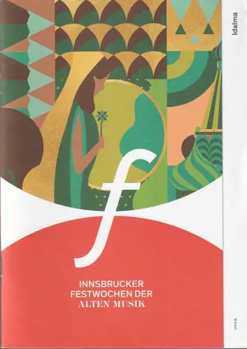 Innsbrucker Festwochen der Alten Musik, Markus Lutz, Eva-Maria Sens, Christian Moritz-Bauer, Maria Scheunpflug: Programmheft Bernardo Pasquini IDALMA Premiere 6. August 2021. 
