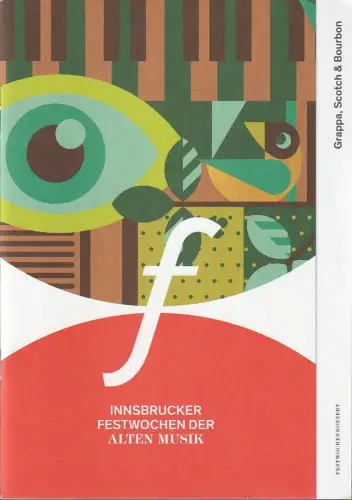 Innsbrucker Festwochen der Alten Musik, Markus Lutz, Eva-Maria Sens, Christian Moritz-Bauer, Maria Scheunpflug: Programmheft GRAPPA, SCOTCH & BOURBON 9. August 2021 signiert Jeffrey Fancis. 