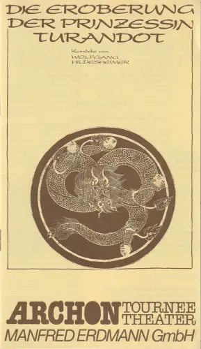 Archon Tournee Theater Manfred Erdmann: Programmheft Hildesheimer DIE EROBERUNG DER PRINZESSIN TURANDOT Archon 1981. 