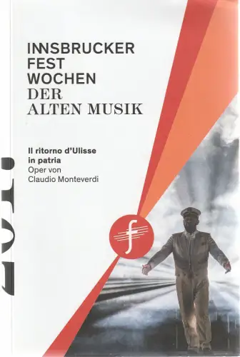Innsbrucker Festwochen der Alten Musik, Markus Lutz, Eva-Maria Sens, Rainer Lepuschitz, Dieter Senft: Programmheft Claudio Monteverdi IL RITORNO D'ULISSE IN PATRIA Premiere 10. August 2017. 