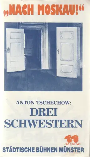 Städtische Bühnen Münster, Karl Wesseler, Dorothea Renckhoff: Programmheft Anton Tschechow DREI SCHWESTERN Premiere 11. September 1987 Spielzeit 1987 / 88 Heft 1. 