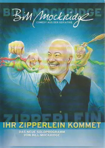 Springmaus Improvisationstheater: Programmheft BILL MOCKRIDGE IHR ZIPPERLEIN KOMMET 2004. 