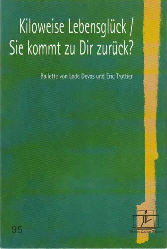 Tiroler Landestheater, Brigitte Fassbaender, Christiane Plank, Rupert Larl ( Fotos ): Programmheft Uraufführung BALLETT KILOWEISE LEBENSGLÜCK / SIE KOMMT ZU DIR ZURÜCK ? 5. Oktober 2003 Kammerspiele Spielzeit 2003 / 2004 Heft 95. 