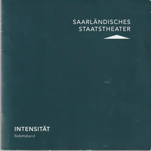 Saarländisches Staatstheater, Bodo Busse, Klaus Kieser, Wiebke Genzmer, Bettina Stöß (Probenfotos): Programmheft Uraufführung BALLETT INTENSITÄT 3. Mai 2018 Alte Feuerwache Spielzeit 2017 / 2018. 