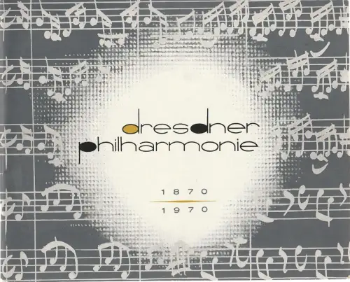 Dresdner Philharmonie, Dieter Härtwig, Karl Junghans: Programmheft DRESDNER PHILHARMONIE 1870 - 1970. 