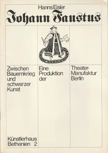 Theater-Manufaktur Berlin, Künstlerhaus Bethanien, Kunstamt Kreuzberg, Christian Chruxin, Michael Haerdter: Programmheft Hanns Eisler JOHANN FAUSTUS Premiere 1. Februar 1977. 