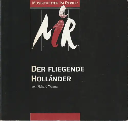 Musiktheater im Revier Gelsenkirchen, Hans-Jürgen Drescher, Bettina Walter, Norbert Abels: Programmheft Richard Wagner DER FLIEGENDE HOLLÄNDER Premiere 6. März 1988 Spielzeit 1987 / 88. 