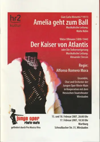 Junge Oper Rhein-Main e.V. , Samuel Lawrence Berlad, Marion Knögel, Barbara Aumüller Fotos ): Programmheft Gian Carlo Menotti AMELIA GEHT ZUM BALL / Viktor Ullmann DER KAISER VON ATLANTIS 15.+18. Februar 2007. 