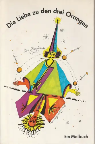 Staatstheater Darmstadt, Peter Brenner, Wigand Lange, Helmut Stürmer: Programmheft Märchenspiel DIE LIEBE ZU DEN DREI ORANGEN Theater Darmstadt 1985. 