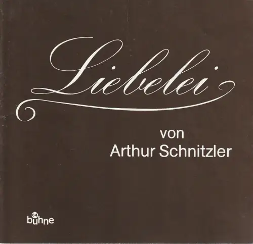 Bühne 64, Margot Medicus, Karin H. Veit: Programmheft Arthur Schnitzler LIEBELEI Spielzeit 1980 / 81. 