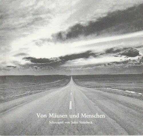 Theatergastspiele Kempf, Margit Kempf: Programmheft John Steinbeck VON MÄUSEN UND MENSCHEN Spielzeit 1982 / 83. 