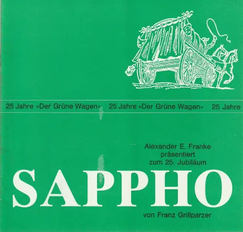 Der Grüne Wagen, Hanns Hugelgruber, Günther Fuhrmann: Programmheft Franz Grillparzer SAPPHO 25 Jahre Der Grüne Wagen 1978. 