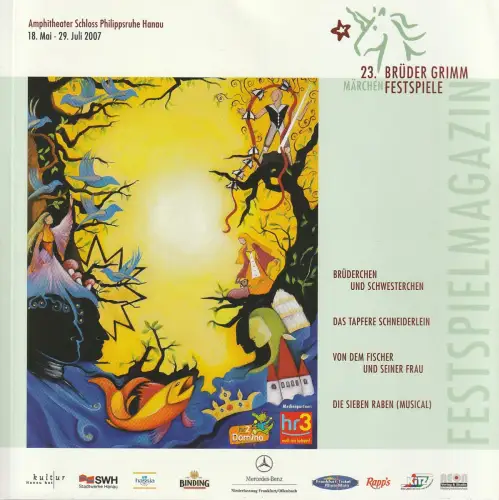 Magistrat der Stadt Hanau, Viola Schultze, Dieter Gring, Silvia Küchel, Claudia Bison: Programmheft 23. BRÜDER GRIMM MÄRCHEN FESTSPIELE 18. Mai - 29. Juli 2007 Amphitheater Schloss Philippsruhe Hanau. 