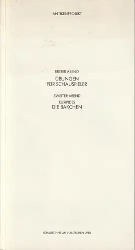 Schaubühne am Halleschen Ufer, Dieter Sturm: Programmheft ANTIKENPROJEKT Erster Abend ÜBUNGEN FÜR SCHAUSPIELER Zweiter Abend Euripides DIE BAKCHEN 1974. 