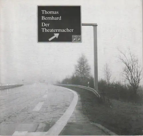 Saarländisches Staatstheater Saarbrücken, Martin Peleikis, Horst Busch: Programmheft Thomas Bernhard DER THEATERMACHER Saarbrücken 1990. 