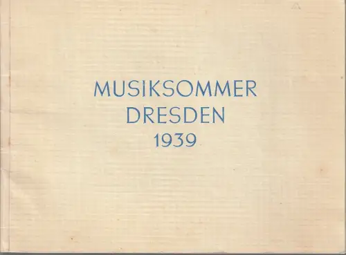 Kulturamt der Landeshauptstadt Dresden: Programmheft MUSIKSOMMER DRESDEN 1939. 