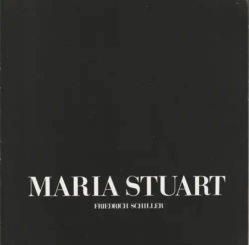 Münchner Schauspielbühne: Programmheft Friedrich Schiller MARIA STUART Spielzeit 1981 / 82. 