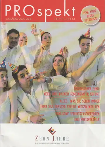 Theater Erfurt, Guy Montavon, Arne Langer, A. Fietzek, A. Kehr, Bernadette Israel, Lutz Edelhoff: PROspekt Jubiläumsausgabe Sep´13 - Jun´14. 