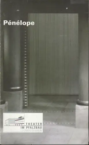 Theater im Pfalzbau Ludwigshafen, Michael Haensel, Carolin Grein, Gabriele Roloff: Programmheft OPERA DE NANTES Gabriel Faure PENELOPE 1. + 3. Dezember 1991. 