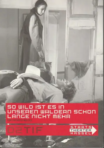 Staatstheater Kassel, Thomas Bockelmann, Horst Busch, Cornelia Illius ( Probenfotos ): Programmheft Theresia Walser SO WILD IST ES IN UNSEREN WÄLDERN TIF Kassel 2004. 