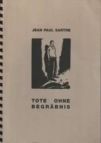 Industrietempel Mannheim, Jan Winkelmann: Programmheft Jean Paul Sartre TOTE OHNE BEGRÄBNIS Premiere 28. September 1990 Heft 1. 