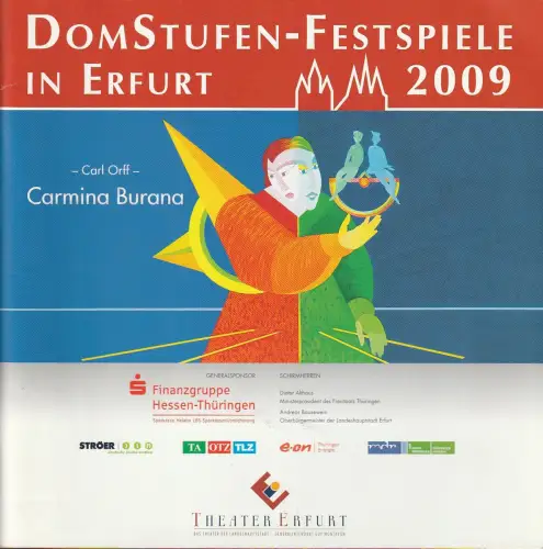 DomStufen-Festspiele Erfurt 2009, Guy Montavon, Britta Grigull, Berthold Warnecke, Lutz Edelhoff ( Fotos ): Programmheft Carl Orff CARMINA BURANA Premiere 8. August 2009. 