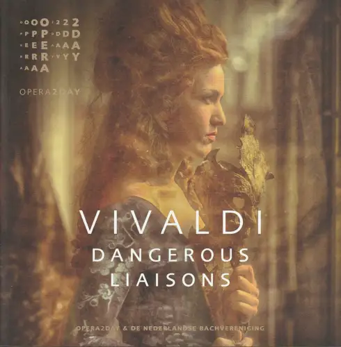 OPERA2DAY & De Nederlandse Bachvereniging: Programmheft VIVALDI - DANGEROUS LIAISONS Wereldpremiere 17 januari 2019 Koninklijke Schouwburg Den Haag. 