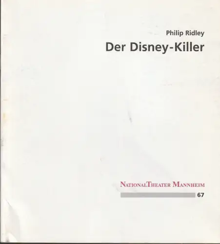 Nationaltheater Mannheim, Klaus Schultz, Irene Krause: Programmheft Philip Ridley DER DISNEY-KILLER Premiere 15. Februar 1996 217. Spielzeit 1995 / 96 Nr. 67. 