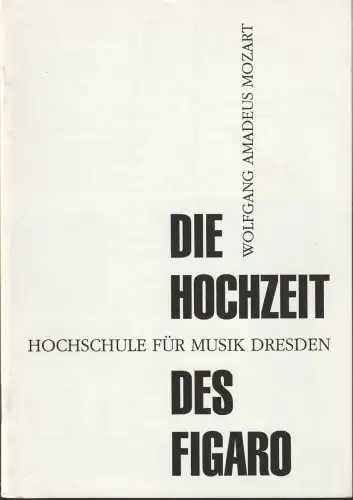 Hochschule für Musik Dresden, Angela Stuhrberg,  Volker Dörffel (Probenfotos ): Programmheft Wolfgang Amadeus Mozart DIE HOCHZEIT DES FIGARO 14. Juni 1994 Konzerthaus Karlsruhe. 