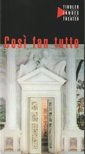 Tiroler Landestheater, Dominique Mentha, Birgit Meyer: Programmheft Wolfgang Amadeus Mozart COSI FAN TUTTE Premiere 20. Juni 1998 Spielzeit 1997 / 98. 