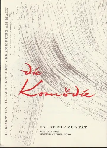 Die Komödie Frankfurt am Main, Helmut Kollek: Programmheft Summer Arthur Long ES IST NIE Zu SPÄT Spielzeit 1964 / 65. 