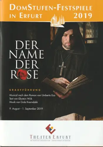 Theater Erfurt, Guy Montavon, Arne Langer, Marlies Reich, Domstufen-Festspiele in Erfurt 2019: Programmheft Uraufführung Gisle Kverndokk DER NAME DER ROSE Musical 9. August 2019. 