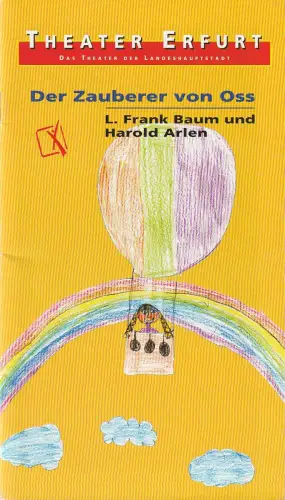 Theater Erfurt, Dietrich Taube, Ute Unger, Andre Liebscher: Programmheft Baum / Harburg / Arlen DER ZAUBERER VON OSS Premiere 16. Februar 2002 Spielzeit 2001 / 02. 