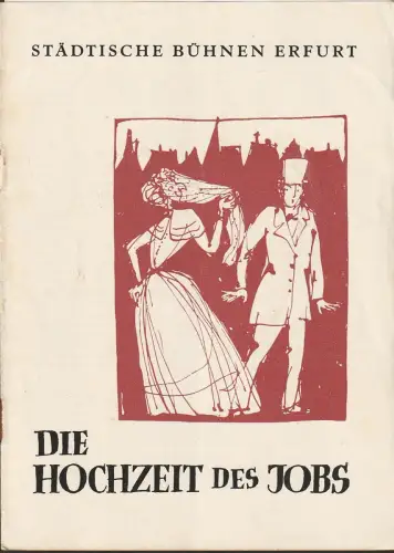 Städtische Bühnen Erfurt, Georg Leopold, Ilse Winter, Regina Holland-Cunz: Programmheft Joseph Haas DIE HOCHZEIT DES JOBS Premiere 27. Juni 1959 Spielzeit 1958 / 59 Heft 20. 