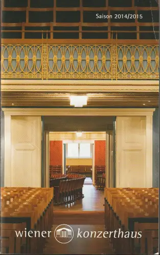 Wiener Konzerthausgesellschaft, Matthias Naske, Dominik Schweiger: Programmheft 37. Internationales Musikfest Zyklus Meisterwerke 5. Konzert 28. Mai 2015 Wiener Konzerthaus Saison 2014 / 15. 