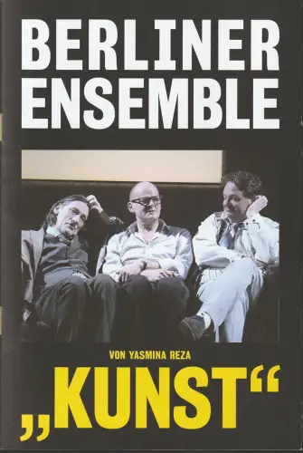 Berliner Ensemble, Oliver Reese, Sibylle Baschung, Tobias Kluge, Birgit Karn, Birgit Hupfeld ( Fotos ): Programmheft Yasmina Reza KUNST Premiere 31. Dezember 2017 Spielzeit 2017 / 18 #18. 