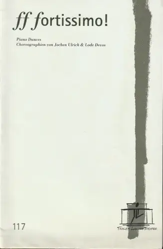 Tiroler Landestheater, Brigitte Fassbaender, Christiane Plank, Simone Plattner, Rupert Larl (Fotos): Programmheft BALLETT FF FORTISSIMIO!  Premiere 16. Oktober 2004 Großes Haus Spielzeit 2004 / 2005 Heft 117. 