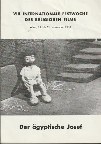 Katholische Filmkommission, Richard Emele: Programmheft DER ÄGYPTISCHE JOSEF VIII. Internationale Festwochen des religiösen Films 15. bis 21. November 1963 Wien. 