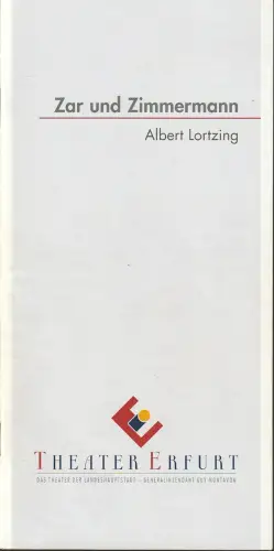 Theater Erfurt, Guy Montavon, Felix Losert: Programmheft Albert Lortzing ZAR UND ZIMMERMANN Premiere 1. Februar 2003 Spielzeit 2002 / 03. 
